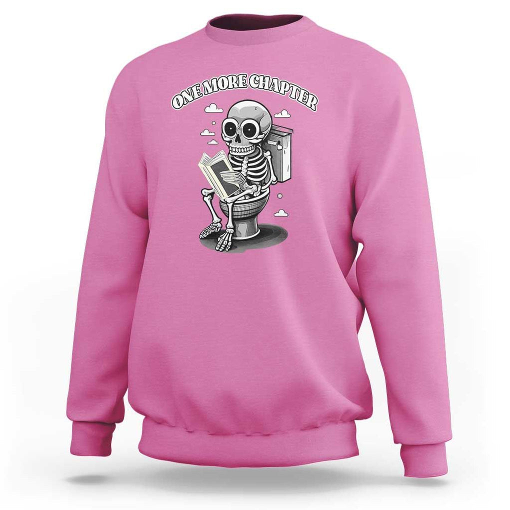 Book Lover Sweatshirt One More Chapter Bookaholic Skeleton TS09 Azalea Print Your Wear