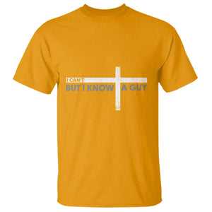 Funny Christian T Shirt I Can't But I Know A Guy Jesus TS09 Gold Print Your Wear