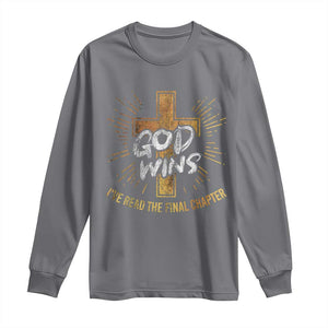 Funny Christian Long Sleeve Shirt I've Read the Final Chapter God Wins TS09 Charcoal Print Your Wear