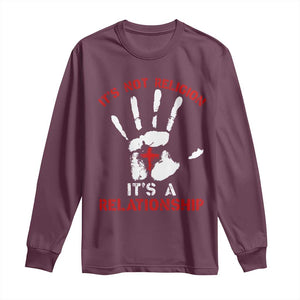 Christian Long Sleeve Shirt It's Not Religion It's A Relationship TS09 Maroon Print Your Wear