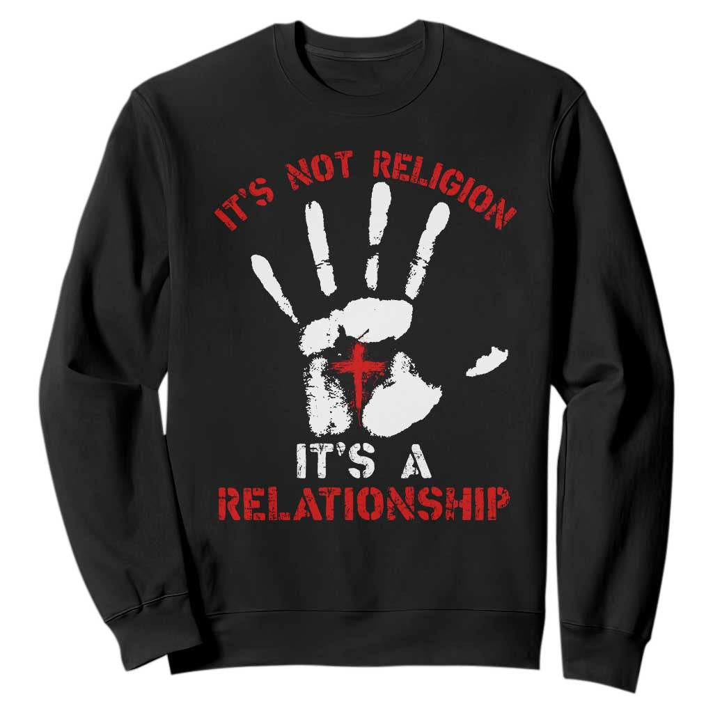 Christian Sweatshirt It's Not Religion It's A Relationship TS09 Black Print Your Wear