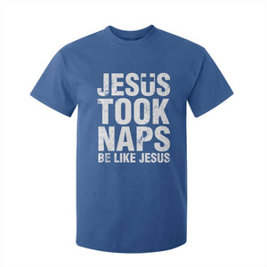 Funny Christian T Shirt For Kid Jesus Took Naps Be Like Jesus TS09 Royal Blue Print Your Wear
