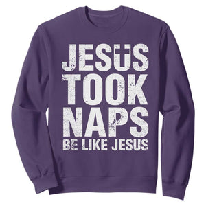 Funny Christian Sweatshirt Jesus Took Naps Be Like Jesus TS09 Purple Print Your Wear