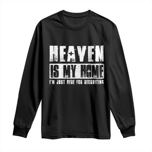 Funny Christian Long Sleeve Shirt Heaven Is My Home Religious Jesus TS09 Black Print Your Wear