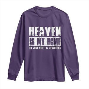 Funny Christian Long Sleeve Shirt Heaven Is My Home Religious Jesus TS09 Purple Print Your Wear