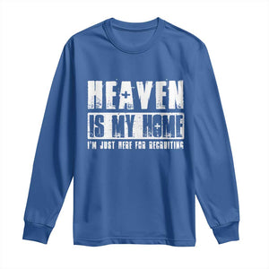 Funny Christian Long Sleeve Shirt Heaven Is My Home Religious Jesus TS09 Royal Blue Print Your Wear