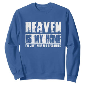 Funny Christian Sweatshirt Heaven Is My Home Religious Jesus TS09 Royal Blue Print Your Wear