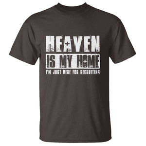 Funny Christian T Shirt Heaven Is My Home Religious Jesus TS09 Dark Chocolate Print Your Wear