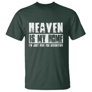 Funny Christian T Shirt Heaven Is My Home Religious Jesus TS09 Dark Forest Green Print Your Wear