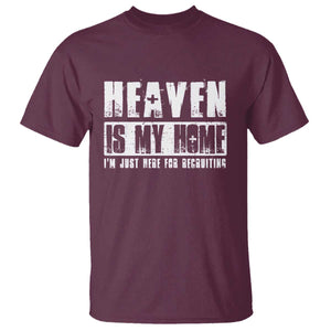 Funny Christian T Shirt Heaven Is My Home Religious Jesus TS09 Maroon Print Your Wear