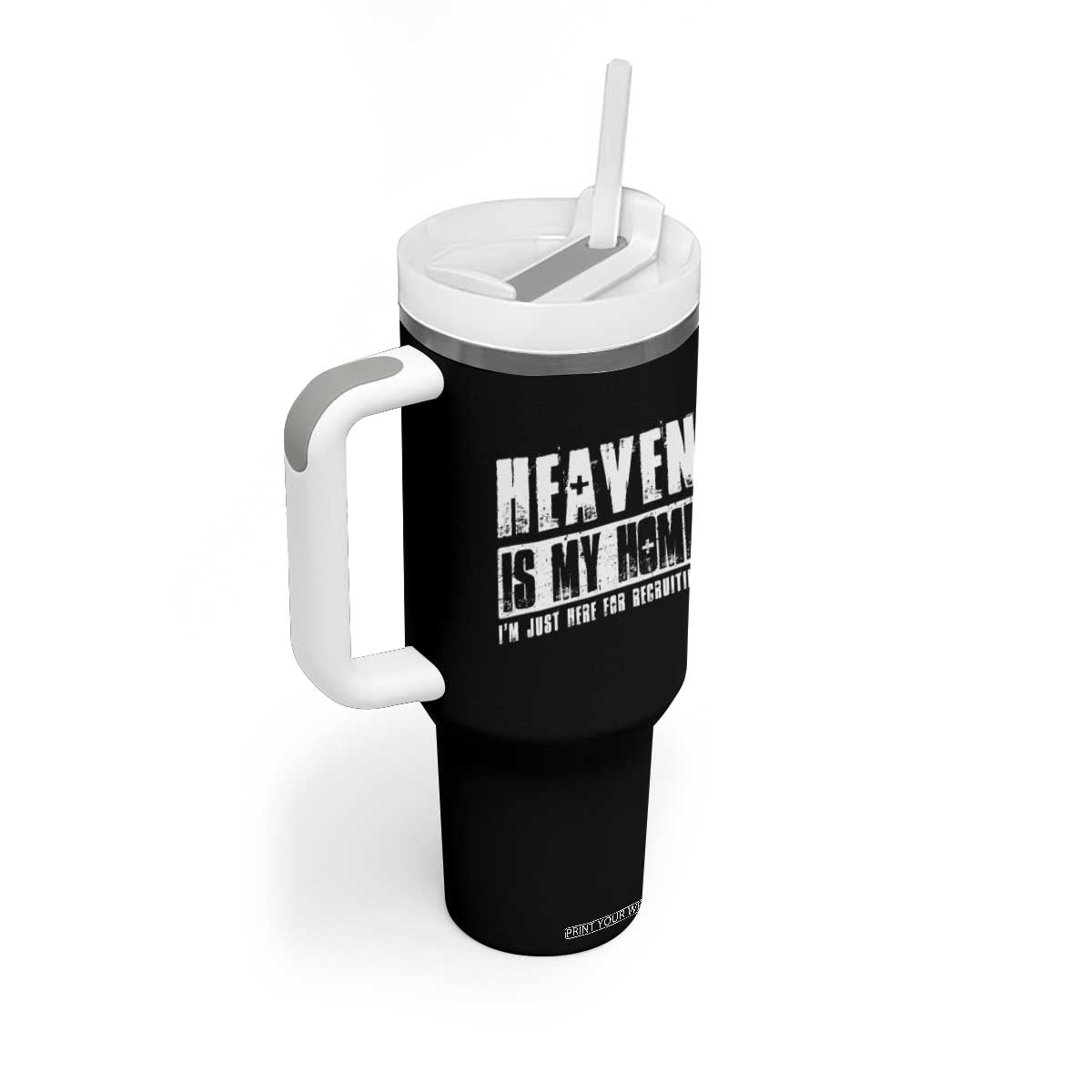 Funny Christian Tumbler With Handle Heaven Is My Home Religious Jesus TS09 Print Your Wear