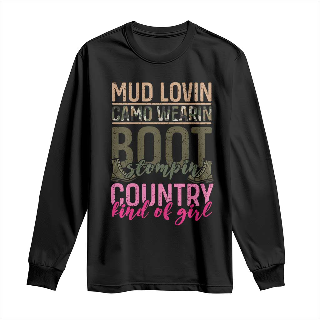 Country Girl Long Sleeve Shirt Mud Lovin Camo Wearin Boot Stomping TS09 Black Print Your Wear