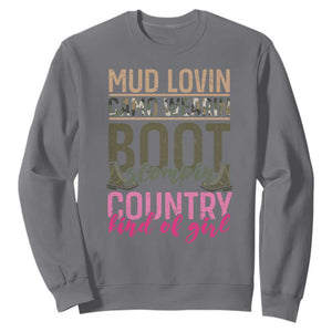 Country Girl Sweatshirt Mud Lovin Camo Wearin Boot Stomping TS09 Charcoal Print Your Wear