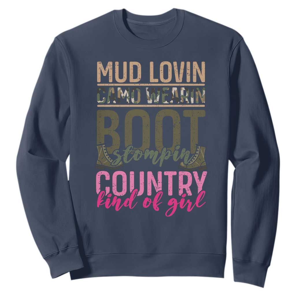 Country Girl Sweatshirt Mud Lovin Camo Wearin Boot Stomping TS09 Navy Print Your Wear