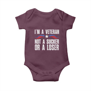 Veteran Pride Baby Onesie I'm A Veteran Not A Sucker Or A Loser TS09 Maroon Print Your Wear