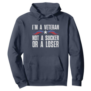 Veteran Pride Hoodie I'm A Veteran Not A Sucker Or A Loser TS09 Navy Print Your Wear