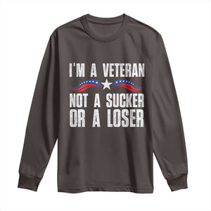 Veteran Pride Long Sleeve Shirt I'm A Veteran Not A Sucker Or A Loser TS09 Dark Chocolate Print Your Wear