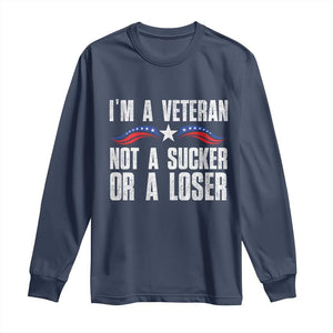 Veteran Pride Long Sleeve Shirt I'm A Veteran Not A Sucker Or A Loser TS09 Navy Print Your Wear