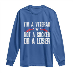 Veteran Pride Long Sleeve Shirt I'm A Veteran Not A Sucker Or A Loser TS09 Royal Blue Print Your Wear