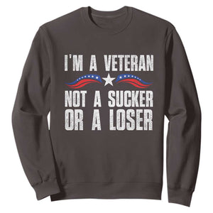 Veteran Pride Sweatshirt I'm A Veteran Not A Sucker Or A Loser TS09 Dark Chocolate Print Your Wear