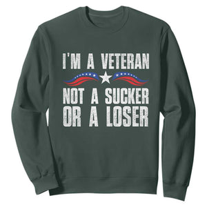 Veteran Pride Sweatshirt I'm A Veteran Not A Sucker Or A Loser TS09 Dark Forest Green Print Your Wear