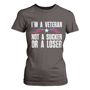 Veteran Pride T Shirt For Women I'm A Veteran Not A Sucker Or A Loser TS09 Dark Chocolate Print Your Wear