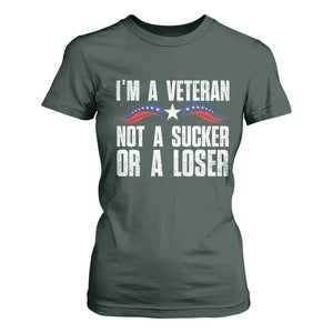 Veteran Pride T Shirt For Women I'm A Veteran Not A Sucker Or A Loser TS09 Dark Forest Green Print Your Wear