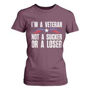 Veteran Pride T Shirt For Women I'm A Veteran Not A Sucker Or A Loser TS09 Maroon Print Your Wear