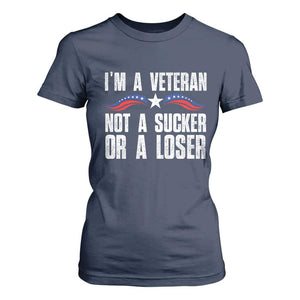 Veteran Pride T Shirt For Women I'm A Veteran Not A Sucker Or A Loser TS09 Navy Print Your Wear