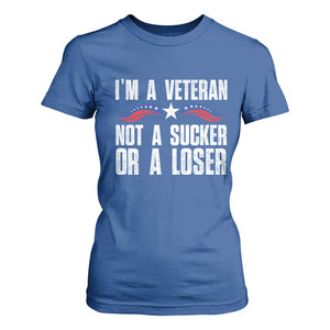 Veteran Pride T Shirt For Women I'm A Veteran Not A Sucker Or A Loser TS09 Royal Blue Print Your Wear