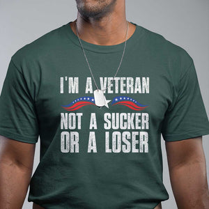 Veteran Pride T Shirt - Im A Veteran Not A Sucker Or A Loser Military Honor Tee TS09 Dark Forest Green Print Your Wear