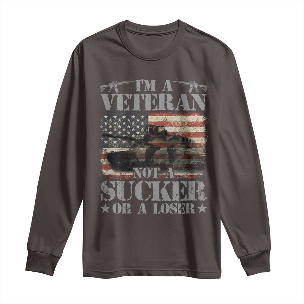 I'm A Veteran Long Sleeve Shirt Not A Sucker Or A Loser Tank Veterans Day TS09 Dark Chocolate Print Your Wear