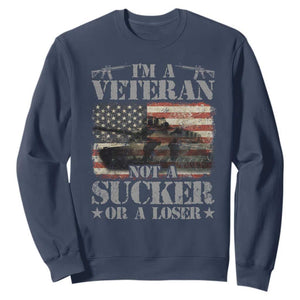 I'm A Veteran Sweatshirt Not A Sucker Or A Loser Tank Veterans Day TS09 Navy Print Your Wear