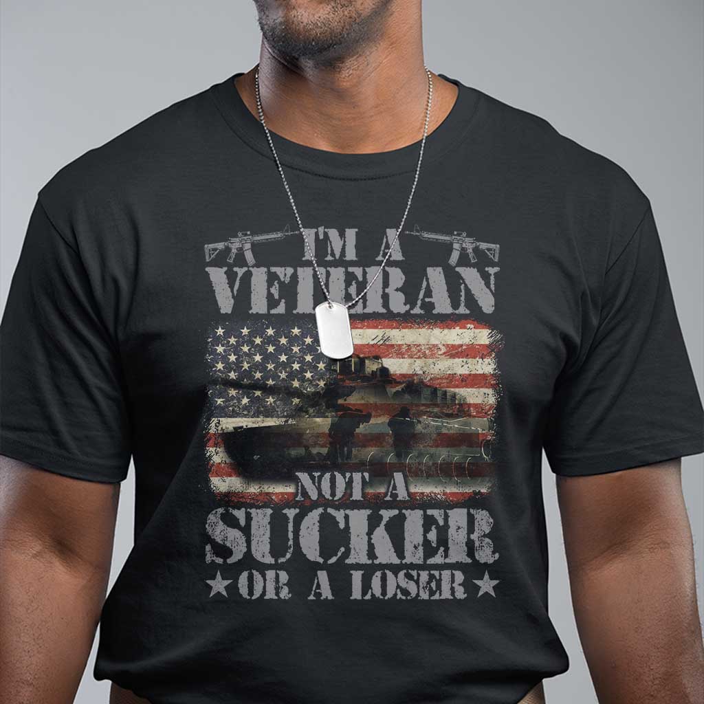 I'm A Veteran T Shirt Not A Sucker Or A Loser Tank Veterans Day TS09 Black Print Your Wear