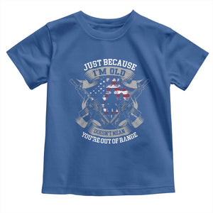 Veteran Baby Shirt Just Because I'm Old Doesn't Mean You're Out of Range TS09 Royal Blue Print Your Wear