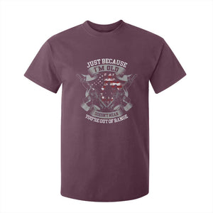 Veteran T Shirt For Kid Just Because I'm Old Doesn't Mean You're Out of Range TS09 Maroon Print Your Wear