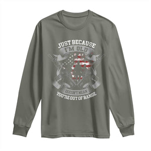 Veteran Long Sleeve Shirt Just Because I'm Old Doesn't Mean You're Out of Range TS09 Military Green Print Your Wear