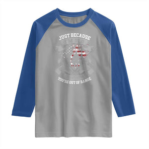 Veteran Raglan Shirt Just Because I'm Old Doesn't Mean You're Out of Range TS09 Sport Gray Royal Print Your Wear