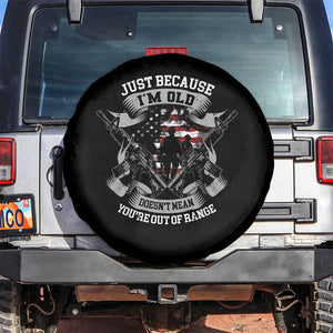 Veteran Spare Tire Cover Just Because I'm Old Doesn't Mean You're Out of Range TS09 No hole Black Print Your Wear