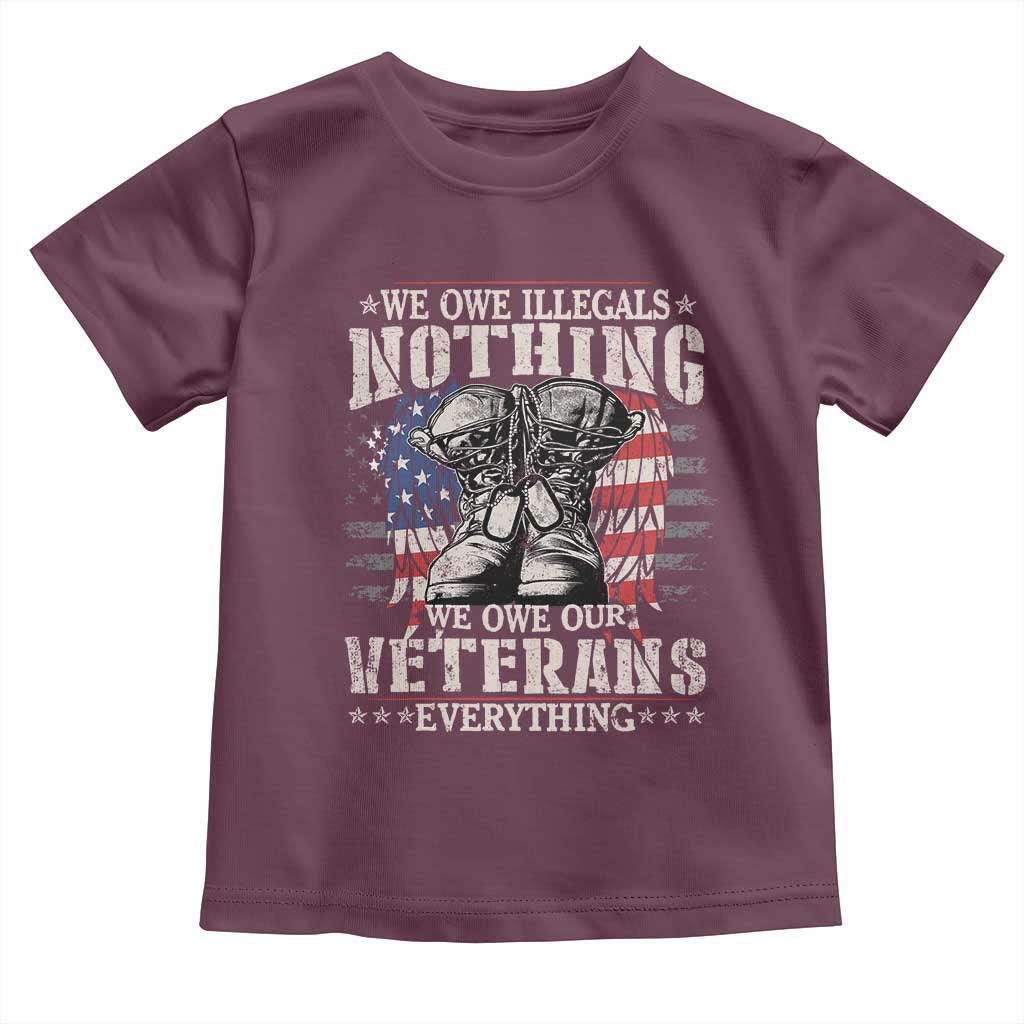 Veterans Day Baby Shirt We Owe Illegals Nothing Veterans Everything TS09 Maroon Print Your Wear