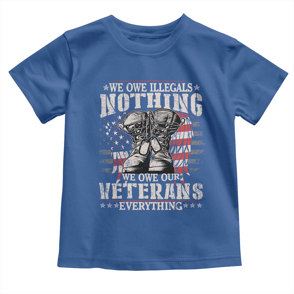 Veterans Day Baby Shirt We Owe Illegals Nothing Veterans Everything TS09 Royal Blue Print Your Wear