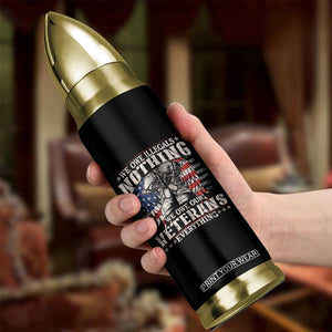 Veterans Day Bullet Tumbler We Owe Illegals Nothing Veterans Everything TS09 Print Your Wear