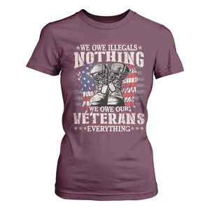 Veterans Day T Shirt For Women We Owe Illegals Nothing Veterans Everything TS09 Maroon Print Your Wear