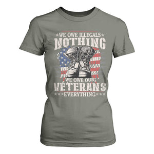 Veterans Day T Shirt For Women We Owe Illegals Nothing Veterans Everything TS09 Military Green Print Your Wear