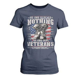 Veterans Day T Shirt For Women We Owe Illegals Nothing Veterans Everything TS09 Navy Print Your Wear