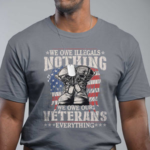 Veterans Day T Shirt We Owe Illegals Nothing Veterans Everything TS09 Charcoal Print Your Wear