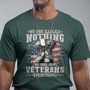 Veterans Day T Shirt We Owe Illegals Nothing Veterans Everything TS09 Dark Forest Green Print Your Wear