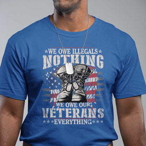 Veterans Day T Shirt We Owe Illegals Nothing Veterans Everything TS09 Royal Blue Print Your Wear