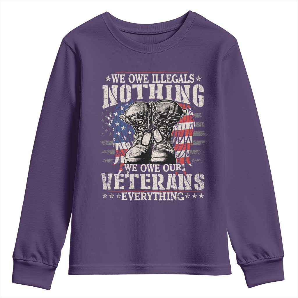 Veterans Day Youth Sweatshirt We Owe Illegals Nothing Veterans Everything TS09 Purple Print Your Wear