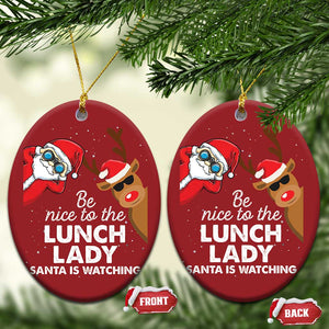 Funny Xmas Lunch Ladies Christmas Ornament Be Nice To The Lunch Lady Santa Is Watching TS09 Oval Red Print Your Wear